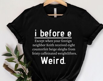 i before e shirt