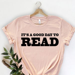 It&#39;s A Good Day To Read Tshirt, Read Shirt, Book Lover Shirt, Teacher Shirts, Reading Shirt, Reading Week Teacher Shirt, Librarian Shirt
