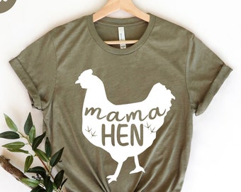 Mama Hen Shirt , Farm Life Shirt, Funny Chicken TShirt, Chicken Mom, Country Living Tshirt, Mama Shirt , Chicken Lady Tee, Chicken Lover