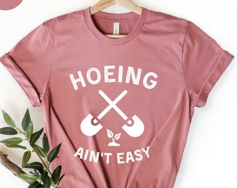 Hacken ist nicht einfach Shirt, Pflanzenmutter, Geschenk für Gärtner, Gartenarbeit Shirt, Pflanze Tee, botanisches Shirt, Pflanzenliebhaber Shirt, Farmer T Shirt