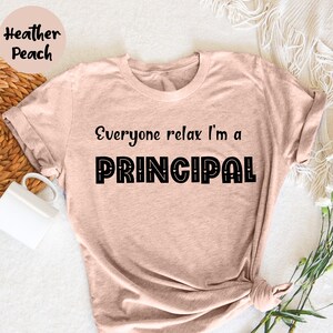 Relax I&#39;m A Principal Tshirt, Gift for Principal , Educator Shirt, Principal Shirt,  School Principal, Principal Appreciation Gift