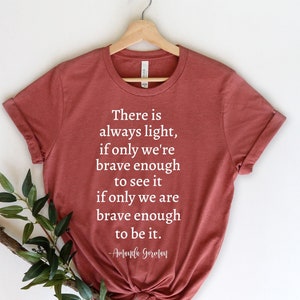 Amanda Gorman Shirt, For There Is Always Light Shirt, Biden Harris, Poem Shirt, Brave Enough To Be It Shirt, Inauguration Day Shirt,