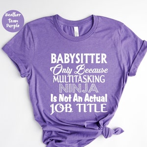 Babysitter Shirt - Funny Babysitter Shirt - Babysitter Gift - Gift for Nanny - Babysitter Tee - Gift for Babysitter Babysitter Appreciation
