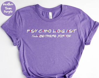 Psychology Shirt - Psychology Graduation Gift - Funny Psychologist Gift - School Psychologist - Psych Shirt - Psychologist Gifts - Counselor