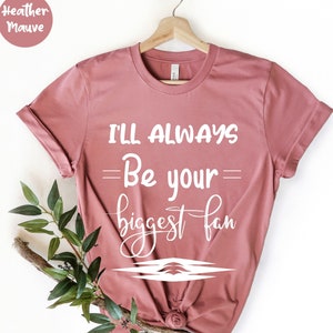 I&#39;ll Always Be Your Biggest Fan, Hooray Sports, Game Day Shirt, Football Mom, Sports Mom, Sarcastic Sports Shirt, Football Fan Shirts