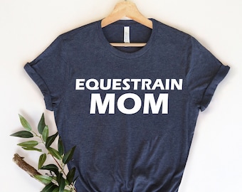 Equestrian Mom Shirt, Horse Lover Tee, Equestrian Gift , Animal Lover Present, Horse T-Shirt, Horse Gift  , Women Country, Equestrian Shirt