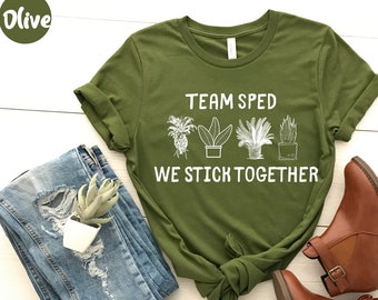 Team Sped We Stick, Sped Teacher Shirt - Sped Squad - Sped Gift - Sped Team - Special Ed - Special Education - Special Education Teacher