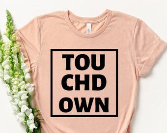 Touchdown Shirt - Touchdown Tee - Touchdowns - Football Shirt - Cute Football - Football Tshirt - Tailgate Shirt  Sunday Funday Football Mom