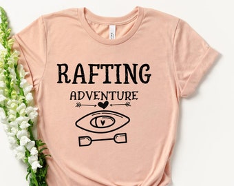 Rafting Shirt - Rafting Gift - Rafting Lover - Rafter T-Shirt - Rafting Tee - Rafting Adventure - River Rafting - River Boating Rafting Team