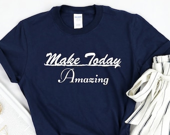 Make Today Amazing Shirt Be Kind Shirt Be KindInspirierendes Shirt Positivity Zitat T-Shirt Damen Shirt Damen Shirt Positive Vibes Be Kind