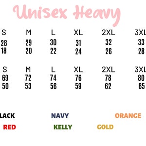 May include: A size chart for Unisex Heavy clothing, with measurements in inches and centimetres. Sizes range from S to 3XL, with length and width dimensions. Available colours are white, black, red, navy, kelly, orange, and gold.