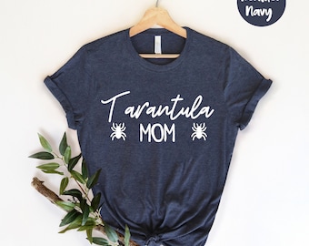 Tarantula Shirt - Tarantula Mom - Tarantula Lover Gift - Tarantula Owner - Tarantula T-Shirt - Spider Shirt Spider Lover Gift Tarantula Tee