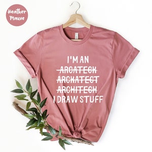 I Am An Architect I Draw Stuff Shirt, Architect Student, Artist Saying,  Gift For Architect, Funny Architect, Architect Gift, Graduation,