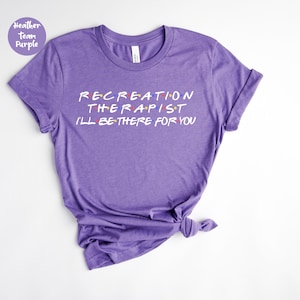 Recreational Therapist Shirt - Recreational Therapist Gift - Recreational Therapy Gift - Therapeutic Recreation - Therapist Graduation