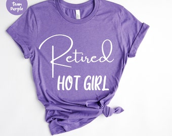 Retired Hot Girl, Bride to Be, Bridal Gift, Bride Gift, Bachelorette Party Shirt, Mothers Day Shirt, Funny Girl Shirt, Bridal Shower