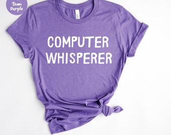 Computer Flüsterer, Programmierer Shirt, Programmierer Shirt, Hacker Shirt, Computer Geschenk, Computer Shirts, Computer Geek Geschenke, Software Ingenieur