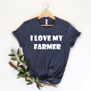 I Love My Farmer, Farm Girl Shirt, Farmers Shirt, Farming Gift, Farm Shirt, Funny Farmer, Girlfriend Farm, Farmer Shirt, Farmers Market