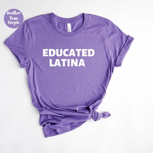 Camisa latina educada - Regalo latino - Camisa latina - Camisa de inmigración - Orgullo latino - AF latina - Camisa feminista latina - Camisa mexicana