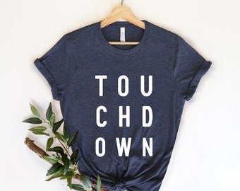 Touchdown Shirt - Touchdown Tee - Touchdowns - Football Shirt - Cute Football - Football Tshirt - Tailgate Shirt  Sunday Funday Football Mom