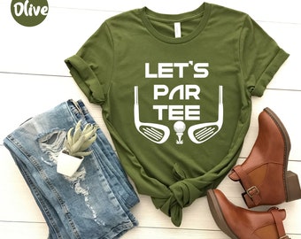 Let's Par Tee, Golf Shirt, Golfer Shirt, Sports Shirt, Golf Lover Shirt, Gift for Golfer, Partee Shirt, Golf Gifts For Men, Golf Funny Shirt