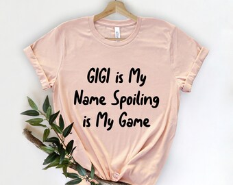 Gigi is mijn naam verwennen is mijn spel shirt, Cadeau voor gigi, Grootouder shirt, Cadeau voor moeder, Gigi shirt, oma shirt, Moederdag shirt