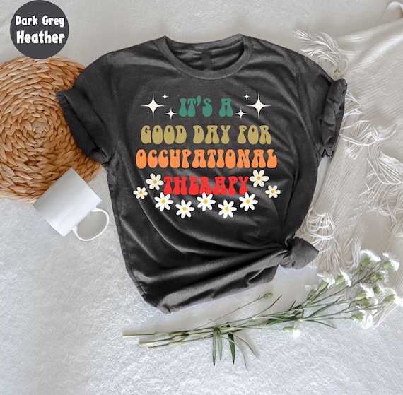 Occupational Therapy Assistant T-Shirt Gift Occupational Therapy Assistant T-Shirt Gift