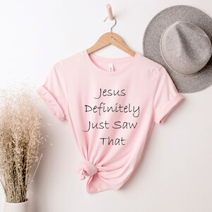 Jezus zag dat zeker, Jezus liefde shirt, grappig religieus, grappig christelijk, christelijk shirt, Jezus shirt, sarcastisch christelijk t-shirt