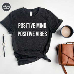 Positive Mind Positive Vibes Shirt, Positive Saying Tee, Positive Vibes Tee, Motivational Shirt, Mothers Day, Positive Inspirational Quotes