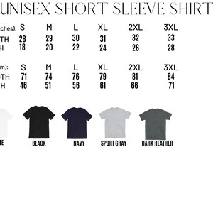 May include: Unisex short sleeve t-shirt size chart in inches and centimeters. The chart shows the length and width measurements for sizes S, M, L, XL, 2XL, and 3XL. The t-shirt is available in white, black, navy, sport gray, and dark heather.