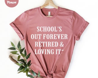 Leraar pensioen shirt, pensioen geschenk, gepensioneerde leraar cadeau, cadeau voor leraar, gepensioneerde leraar, school is voor altijd uit, leraar shirt