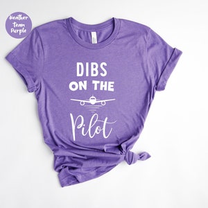 Dibs on the Pilot, Pilot Wife, Aviation Gifts,  Aviation Shirt, Plane Shirt, Flying Shirt, Funny Aviation, Pilot Girlfriend, Airplane Shirt