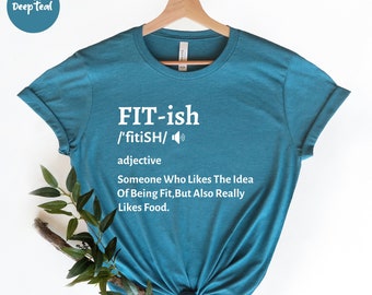 Fit-ish Shirt, Workout Shirt, Sport Shirt, Funny Gym Shirt, Funny Workouts Shirts , Funny Tee, Funny Gym Shirt, Fit-ish Definition Shirt,