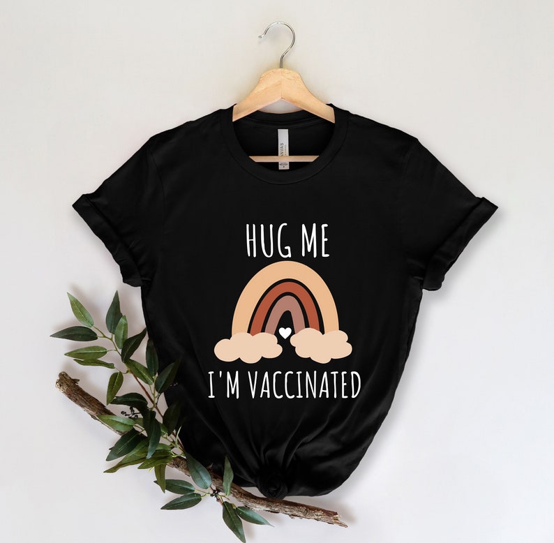 I/'m Vaccinated Rainbow Shirt Hug Me Vaccinate Shirt Covid Vaccine,Funny Vaccinate Vaccines Save Lives Vaccinated Shirt 2021 Shirt