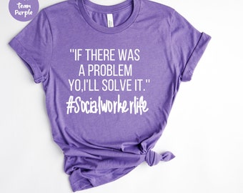 Soziale Arbeit - Wenn es ein Problem gab, löse ich es Sozialarbeiter-Leben-Shirt - Sozialarbeiter-Geschenk - Sozialarbeiter-Geschenk für Sozialarbeiterin