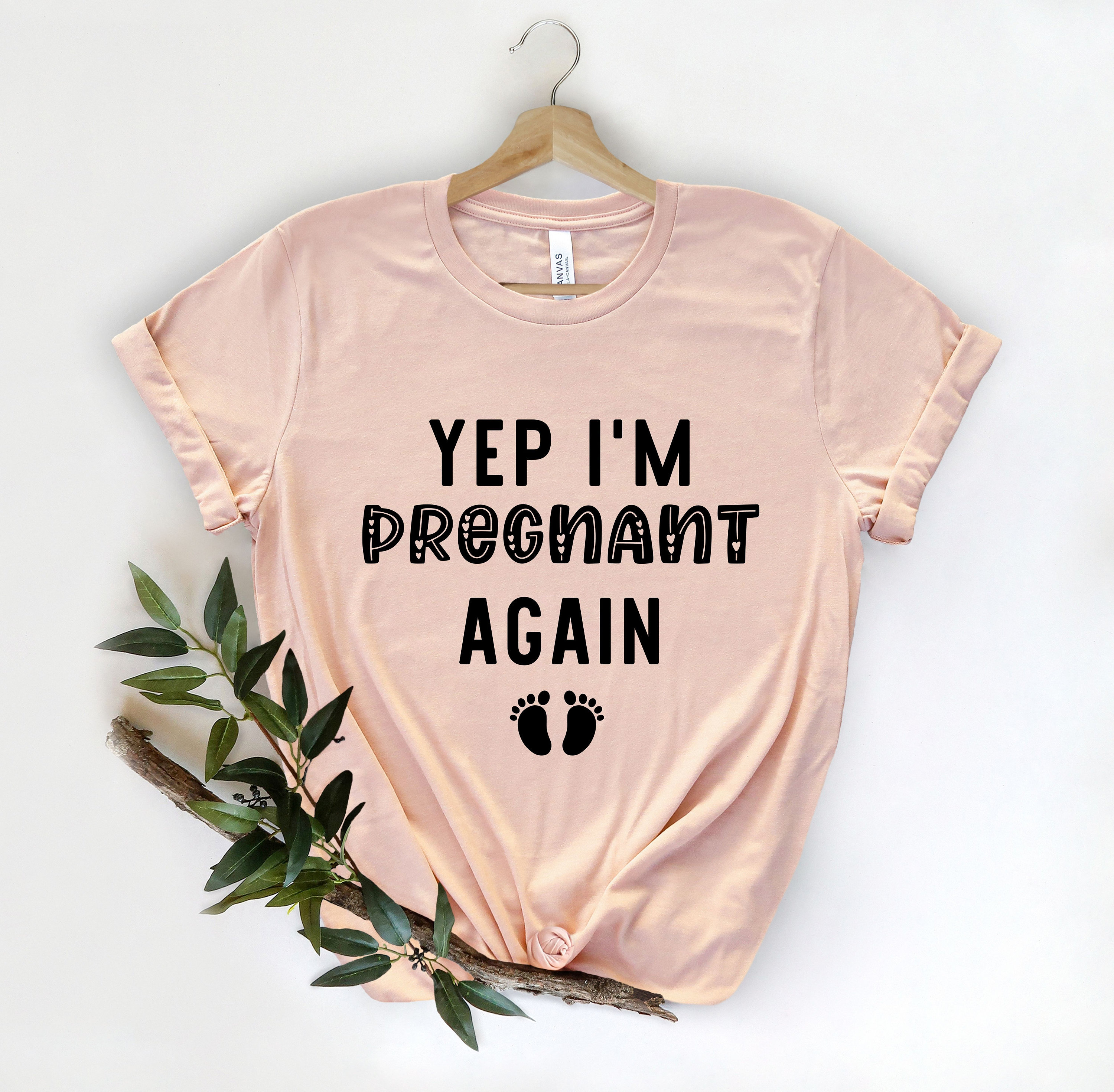 Yep I'm Pregnant Again, , Pregnancy Announcement Shirt, Baby Reveal ...
