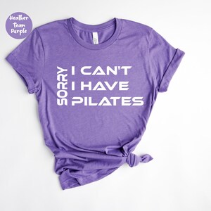 Sorry I Can’t I Have Pilates Shirt, Pilates Shirt, Pilates Gift, Funny Pilates Shirt, Pilates Tee, Pilates Workout, Pilates Apparel