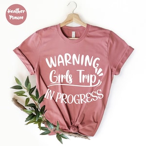 Warning Girls Trip In Progress, Girls Camping, Girls Trip Matching , Best Trip Forever, Girls Vacation, Vacation Shirt, Girls Weekend Shirt