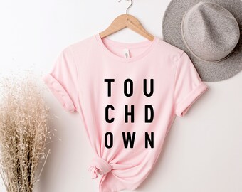 Touchdown Shirt - Touchdown Tee - Touchdowns - Voetbalshirt - Schattig Voetbal - Voetbalshirt - Tailgate Shirt Sunday Funday Football Mom