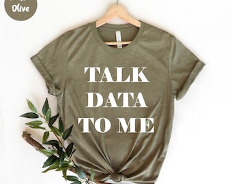 Talk Data To Me, Data Analyst Shirt , Statistics Shirt, Computer Science, Analyst Shirt, Data Shirt, Data Analyst Gift, Data Science