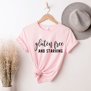 Gluten Free and Starving, Veggie Shirt, Vegan Shirt, Gift For Vegan, Vegan Clothing,, Vegetarian Tee, Funny Vegan Shirt, Plant Based Shirt
