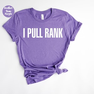 I Pull Rank Shirt, Boss Lady Shirt, Girl Boss Shirt, CEO Shirt, Boss Shirt, Gift for Mom, Boss Day, Gift for Boss, Wife  Mom  Boss Shirt,