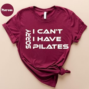 Sorry I Can’t I Have Pilates Shirt, Pilates Shirt, Pilates Gift, Funny Pilates Shirt, Pilates Tee, Pilates Workout, Pilates Apparel