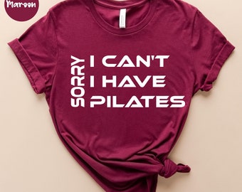 Desculpe, não posso ter camisa de Pilates, camisa de Pilates, presente de Pilates, camisa engraçada de Pilates, camiseta de Pilates, treino de Pilates, roupa de Pilates