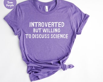 Scientist Shirt - Funny Science Shirt - Scientist Gift - Science Lover - Nerdy Shirt - Geek Shirt - Liberal Shirt Science March Med School