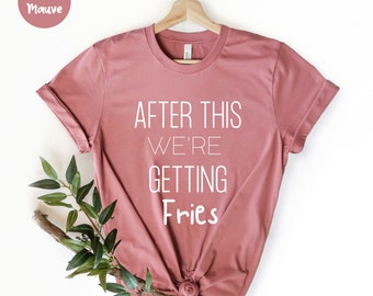 Dopo questo stiamo ricevendo patatine fritte, fast food foodie, camicia affamata, camicie divertenti, t-shirt con patatine fritte, t-shirt con patatine fritte, amante del fast food