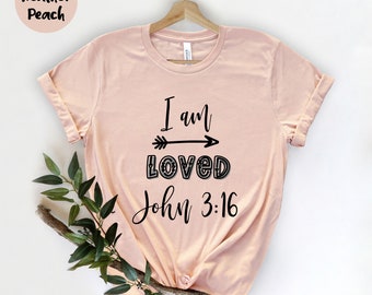I Am Loved Shirt, Loved John 3:16, Christian T Shirt, Inspirational Shirt, Camicia religiosa,Jesus Shirt, Christian T,shirt , Loved Tee ,