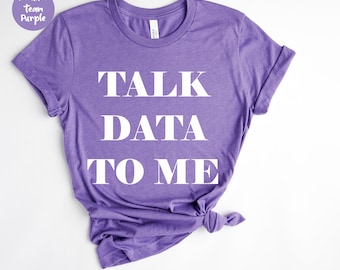 Talk Data To Me, Data Analyst Shirt , Statistics Shirt, Computer Science, Analyst Shirt, Data Shirt, Data Analyst Gift, Data Science