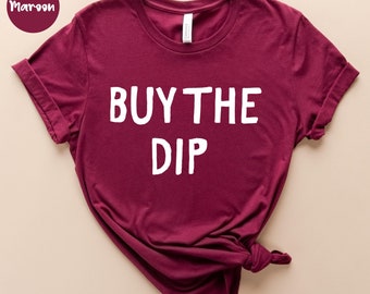 Koop The Dip - Stock Exchange Shirt - Stock Market - Market Shirt - Stock Broker Shirt - Cadeau voor belegger - Stock Investor - Trading Shirt
