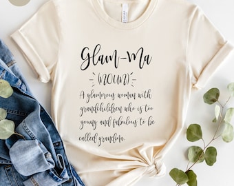 Glam-Ma Shirt, Grandma Gifts, Grandma Tshirt, Glamma Funny Shirt, Grandmother Gift , Glamma Life, Mothers Day, Gift For Grandma Shirt