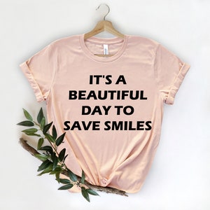 Its A Day To Save Smiles, Dental Hygienist Shirt, Dentist School Shirt, Dentist Gift, Funny Dentist,  Dentist Shirt, Hygienist Gift